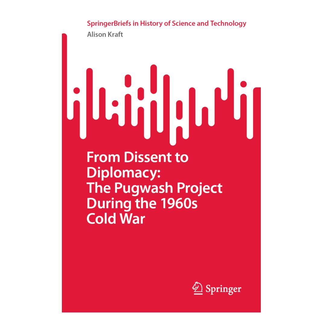 Springer From Dissent to Diplomacy: The Pugwash Project During the 1960s Cold War (Englisch, Softcover, Alison Kraft) (56867514)