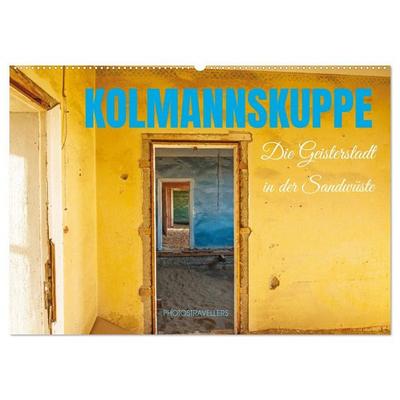 Kolmannskuppe Die Geisterstadt in der Sandwüste (Wandkalender 2027 DIN A2 quer), CALVENDO Monatskalender
