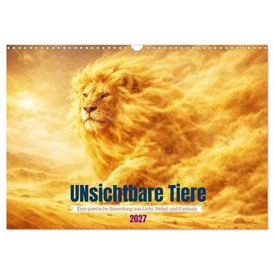 UNsichtbare Tiere - Eine poetische Sammlung aus Licht, Nebel und Fantasie (Wandkalender 2027 DIN A3 quer), CALVENDO Monatskalender