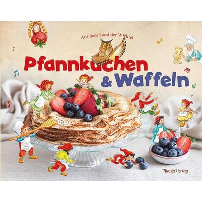 Pfannkuchen und Waffeln, Gebundene Ausgabe von , Titania, 978-3-86472-253-0