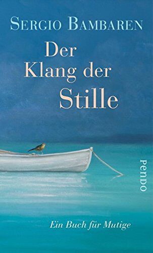 Sergio Bambarén - Der Klang der Stille: Ein Buch für Mutige - Preis vom 13.10.2026 11:25:28 h