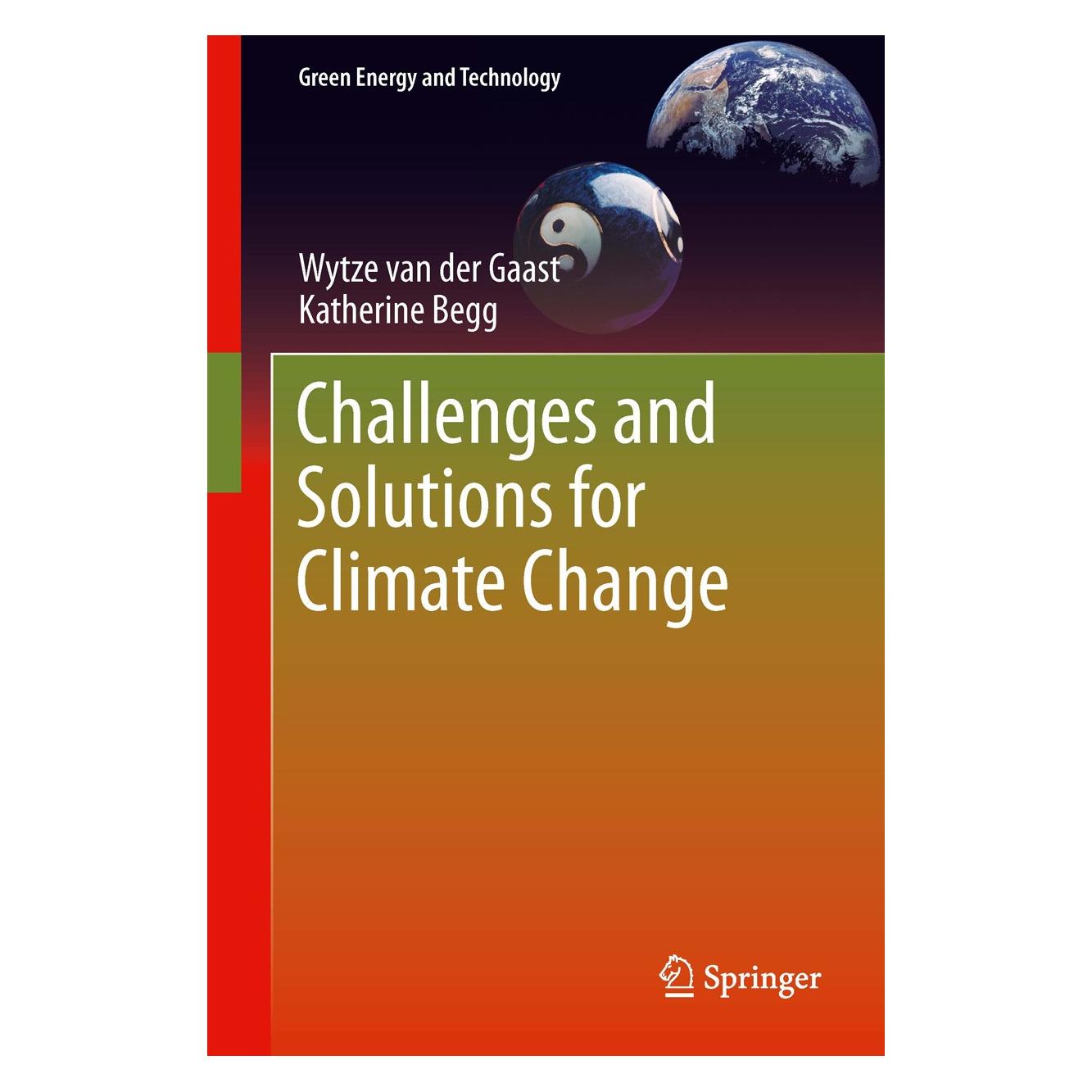 Springer Challenges and Solutions for Climate Change (Englisch, Hardcover, Katherine Begg, Wytze van der Gaast) (9781849963985)