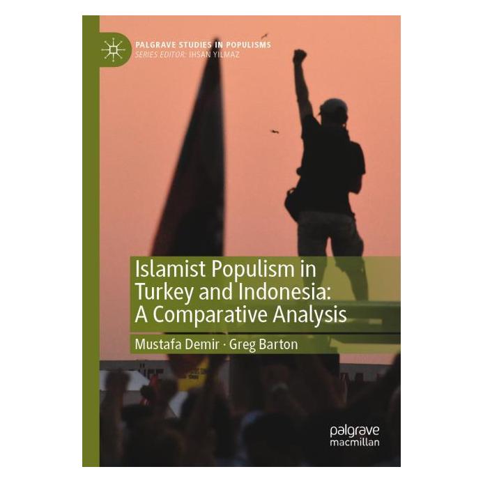 Springer Islamist Populism in Turkey and Indonesia: A Comparative Analysis (Englisch, Greg Barton, Mustafa Demir) (57198950)