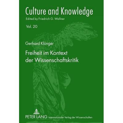 Freiheit im Kontext der Wissenschaftskritik, Gebundene Ausgabe von Gerhard Klünger, Peter Lang GmbH, Internationaler Verlag der Wissenschaften,