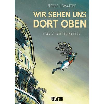 Wir sehen uns dort oben, Gebundene Ausgabe von Pierre Lemaitre,Christian de Metter, Splitter-Verlag, 978-3-95839-393-6