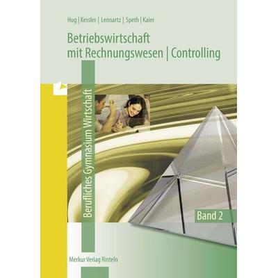 Betriebswirtschaft mit Rechnungswesen | Controlling, Taschenbuch von Hermann Speth,Hartmut Hug,Martina Lennartz,Roland Kessler,Alfons Kaier, Merkur
