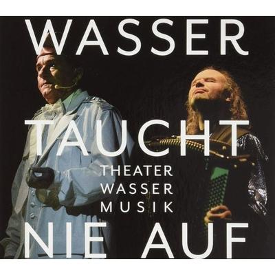 Wasser taucht nie auf,Theater Wasser Musik - Wolfgang Krause Zwieback,Tobias Morgenstern, CD