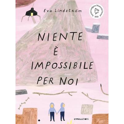 Niente è impossibile per noi, Gebundene Ausgabe von Eva Lindström, Camelozampa