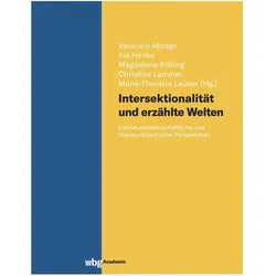 Intersektionalität und erzählte Welten, Fachbücher von Christina Lammer, Magdalena Kissling, Maria-Theresia Leuker, Verónica Abrego, Ina Henke