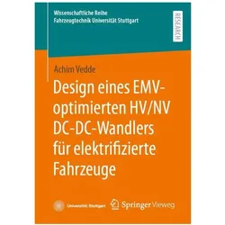 Design eines EMV-optimierten HV/NV DC-DC-Wandlers für elektrifizierte Fahrzeuge, Fachbücher von Achim Vedde