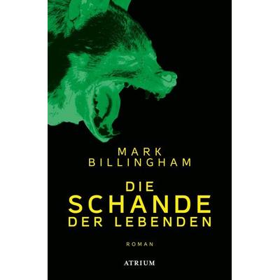 Die Schande der Lebenden, Taschenbuch von Mark Billingham, Atrium Verlag AG