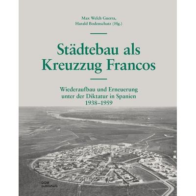 Städtebau als Kreuzzug Francos, Gebundene Ausgabe von Piero Sassi, Dom Publishers, 978-3-86922-527-2