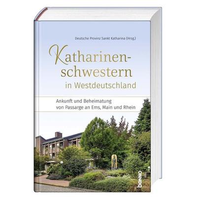 Katharinenschwestern in Westdeutschland, Gebundene Ausgabe von , St. Benno, 978-3-7462-6306-9