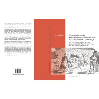 Die Entstehung der Reichskonkursordnung von 1877 – Liquidation statt Sanierung?, Taschenbuch von Niebler Verena, Edition Rechtskultur,