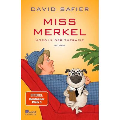 Miss Merkel: Mord in der Therapie, Taschenbuch von David Safier, Rowohlt Kindler, 978-3-463-00045-9