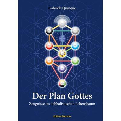 Der Plan Gottes, Gebundene Ausgabe von Gabriele Quinque, Edition Pleroma, 978-3-939647-35-5