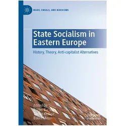 State Socialism in Eastern Europe, Fachbücher von Eszter Bartha, Tamás Krausz, Bálint Mezei, Tams Krausz, Blint Mezei