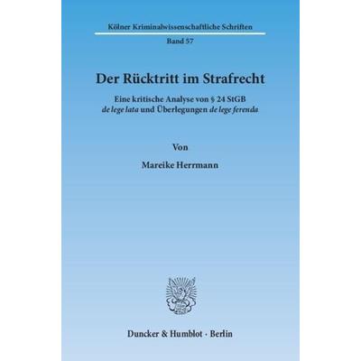 Der Rücktritt im Strafrecht., Taschenbuch von Mareike Herrmann, Duncker & Humblot, 978-3-428-14115-9