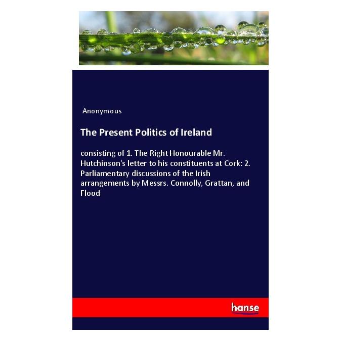 Hansebooks The Present Politics of Ireland (Softcover, Anonymous) (56203231)
