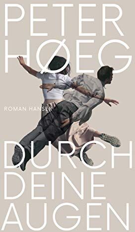Peter Hoeg - Durch deine Augen: Roman - Preis vom 14.10.2026 23:07:16 h