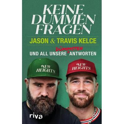Keine dummen Fragen, Gebundene Ausgabe von Jason Kelce,Travis Kelce, Riva, 978-3-7423-3115-1