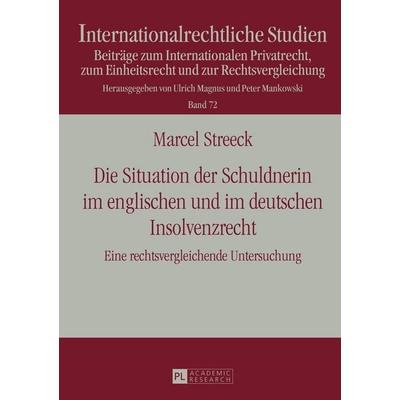 Die Situation der Schuldnerin im englischen und im deutschen Insolvenzrecht, Gebundene Ausgabe von Marcel Streeck, Peter Lang GmbH, Internationaler