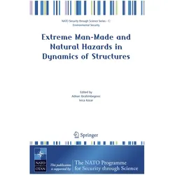 Extreme Man-Made and Natural Hazards in Dynamics of Structures, Fachbücher von Adnan Ibrahimbegovic, Ivica Kozar