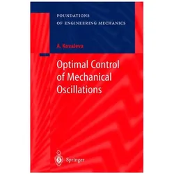Optimal Control of Mechanical Oscillations, Fachbücher von Agnessa Kovaleva