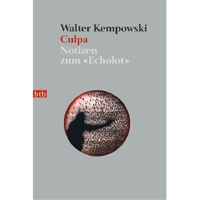 Culpa - (5. Teil des Echolot-Projekts), Taschenbuch von Walter Kempowski, btb, 978-3-442-73662-1