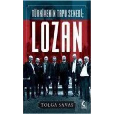 Türkiyenin Tapu Senedi Lozan, Taschenbuch von Tolga Savas, Kamer Yayinlari