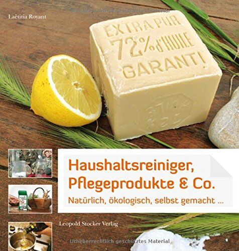 Laetitia Royant - Haushaltsreiniger, Pflegeprodukte & Co.: Natürlich, ökologisch, selbst gemacht ... - Preis vom 30.09.2026 09:01:18 h