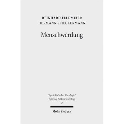 Menschwerdung, Taschenbuch von Reinhard Feldmeier,Hermann Spieckermann, Mohr Siebeck, 978-3-16-155776-7