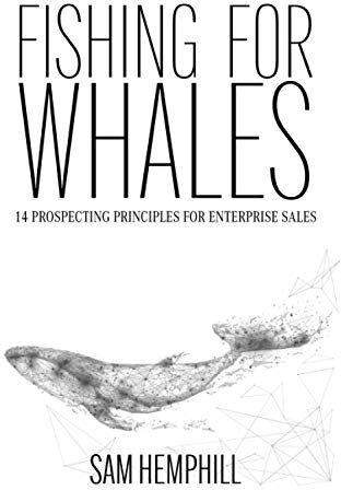 Sam Hemphill - Fishing for Whales: 14 Prospecting Principles for Enterprise Sales - Preis vom 30.09.2026 09:01:18 h