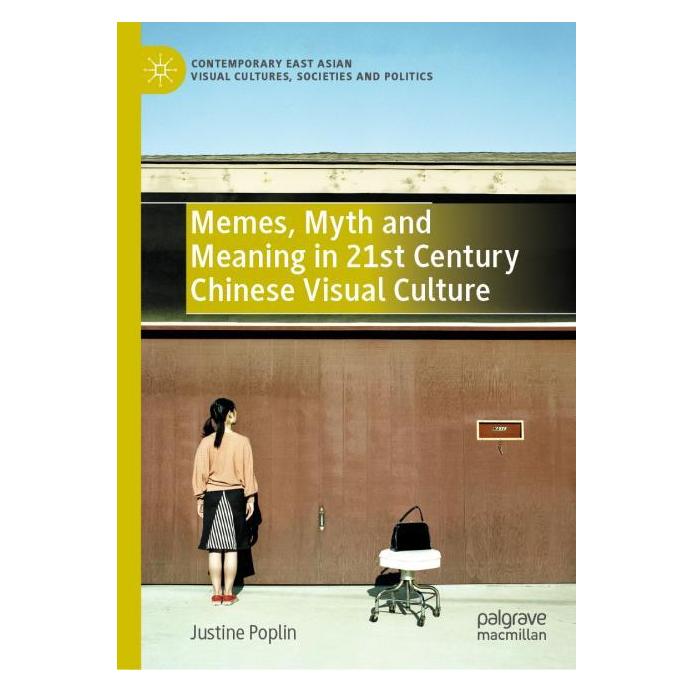 Springer Memes, Myth and Meaning in 21st Century Chinese Visual Culture (Englisch, Hardcover, Justine Poplin) (71877878)