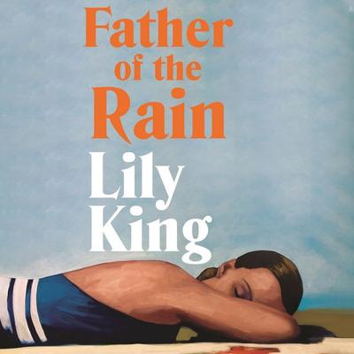 Father of the Rain - Lily King, Audio, 9781035051168