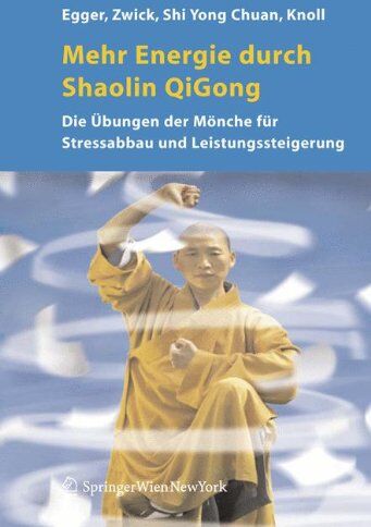 Robert Egger - Mehr Energie durch Shaolin-Qi Gong: Die Übungen der Mönche für Stressabbau und Leistungssteigerung - Preis vom 09.10.2026 07:28:09 h