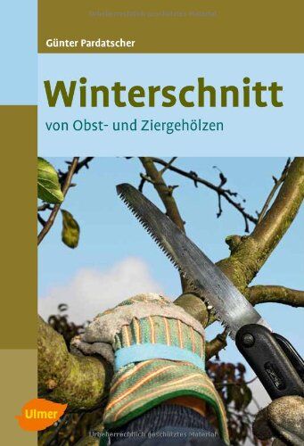 Günter Pardatscher - Winterschnitt: von Obst- und Ziergehölzen - Preis vom 11.10.2026 03:10:56 h