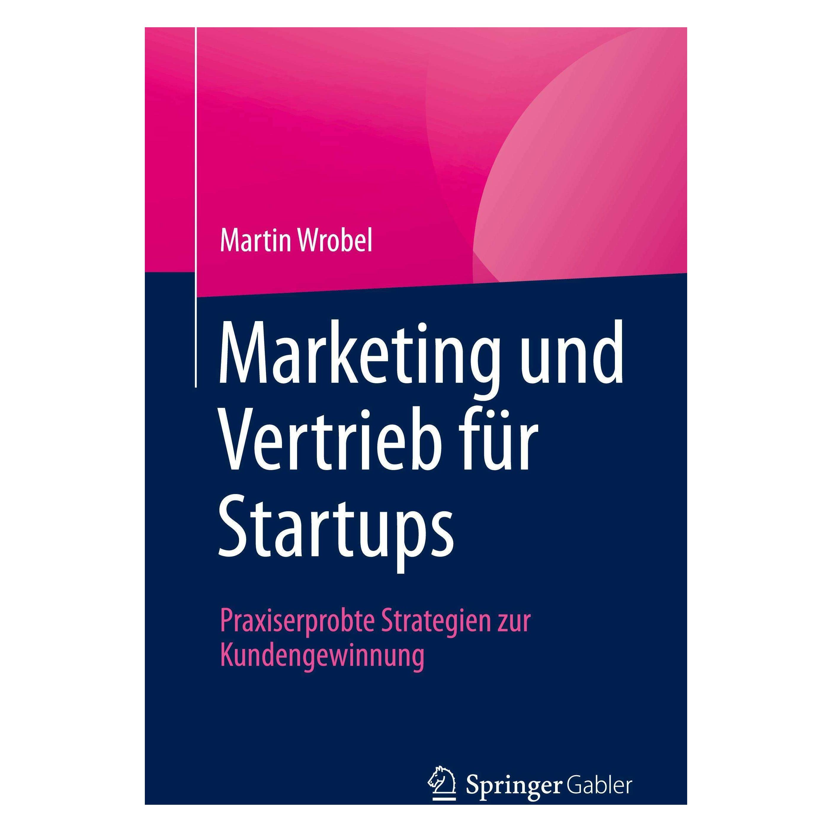 Springer Marketing und Vertrieb für Startups (Deutsch, Softcover, Martin Wrobel) (46279954)