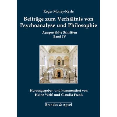 Beiträge zum Verhältnis von Psychoanalyse und Philosophie, Taschenbuch von Roger Money-Kyrle, Brandes & Apsel, 978-3-95558-303-3