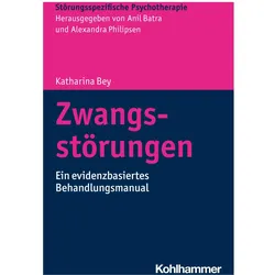 Zwangsstörungen, Fachbücher von Alexandra Philipsen, Anil Batra, Katharina Bey