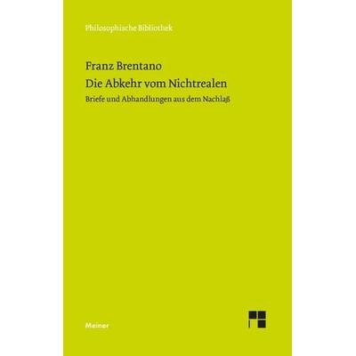 Die Abkehr von Nichtrealen, Taschenbuch von Franz Brentano, Meiner, F, 978-3-7873-3940-2