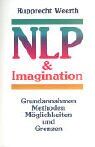 Rupprecht Weerth - Neurolinguistisches Programmieren (NLP) & Imagination: Grundannahmen, Methoden, Möglichkeiten und Grenzen - Preis vom 09.10.2026 07:28:09 h