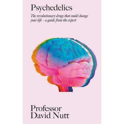 Psychedelics, Gebundene Ausgabe von David Nutt, Yellow Kite, 978-1-5293-6053-0