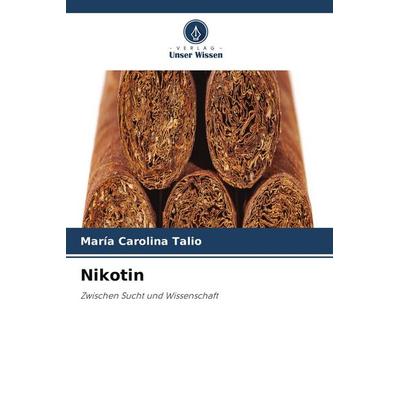 Nikotin, Taschenbuch von Maria Carolina Talio, Verlag Unser Wissen
