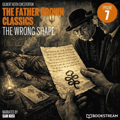 The Wrong Shape (The Father Brown Classics, Episode 7) - Gilbert Keith Chesterton, Audio, 9783711950451