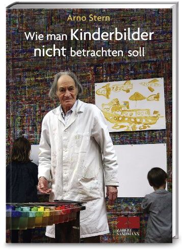 Arno Stern - Wie man Kinderbilder nicht betrachten soll - Preis vom 11.10.2026 03:10:56 h