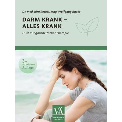 Darm krank – alles krank, Taschenbuch von Jörn Reckel,Wolfgang Bauer, Verlagshaus der Ärzte, 978-3-99052-328-5