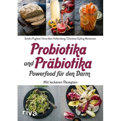 Probiotika und Präbiotika – Powerfood für den Darm, Taschenbuch von Sandra Pugliese,Anna Iben Hollensberg,Charlotte Gylling Mortensen, Riva,