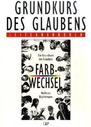 Wolfram Kopfermann - Grundkurs des Glaubens. Leiterhandbuch zu Farbwechsel. - Preis vom 19.10.2026 19:33:35 h