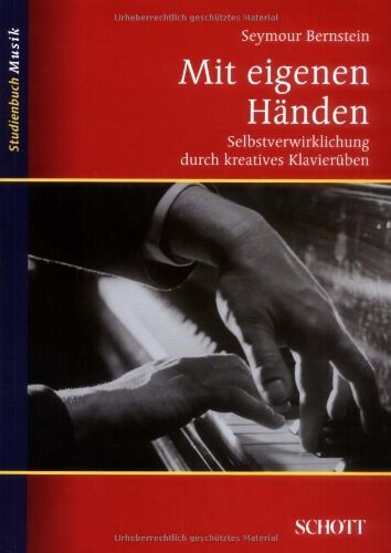 Seymour Bernstein - Mit eigenen Händen: Selbstverwirklichung durch kreatives Klavierüben (Studienbuch Musik) - Preis vom 09.10.2026 07:28:09 h